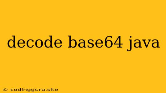 Decode Base64 Java