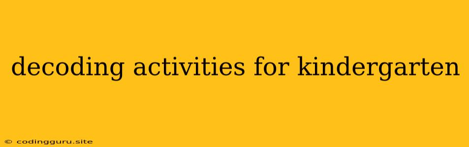 Decoding Activities For Kindergarten