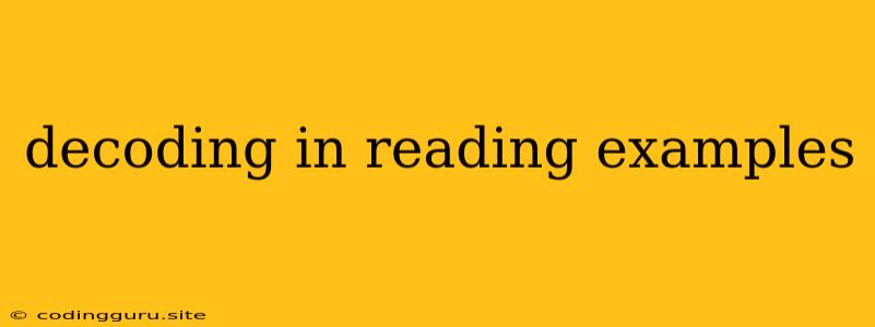 Decoding In Reading Examples