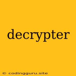 Decrypter