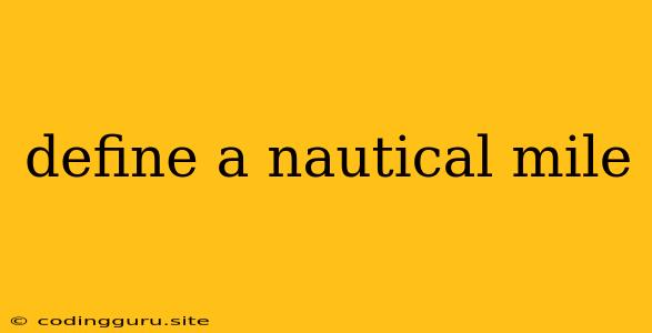 Define A Nautical Mile