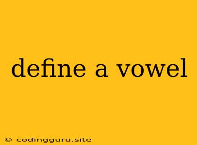 Define A Vowel