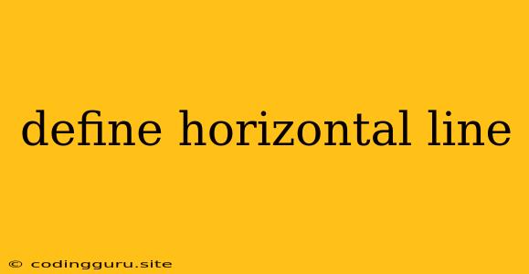 Define Horizontal Line