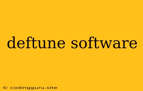 Deftune Software