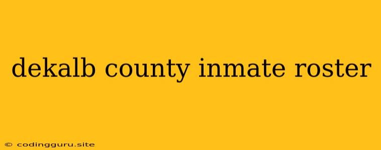 Dekalb County Inmate Roster