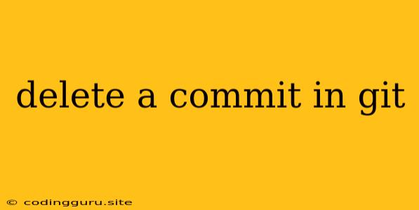 Delete A Commit In Git