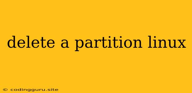 Delete A Partition Linux