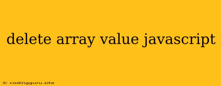 Delete Array Value Javascript