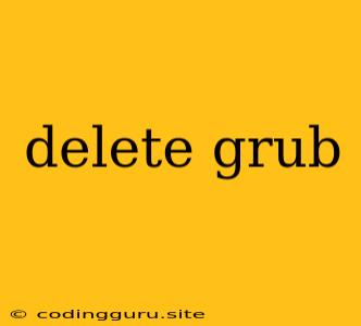 Delete Grub