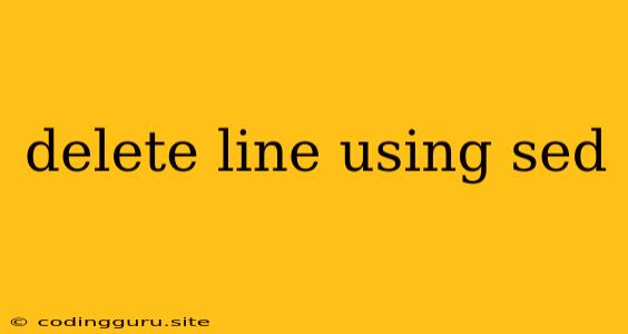 Delete Line Using Sed