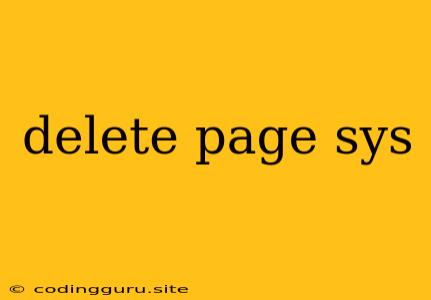 Delete Page Sys