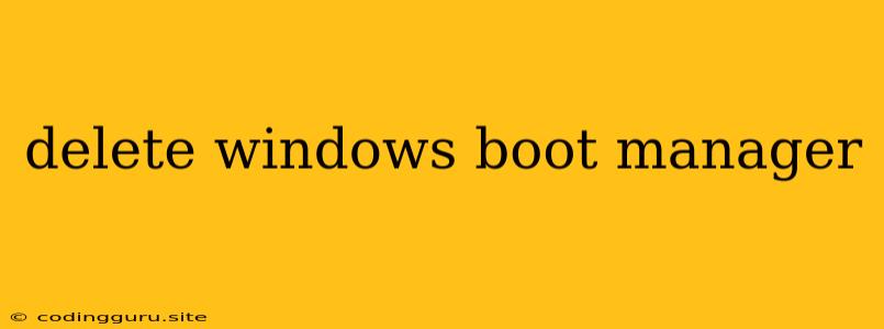 Delete Windows Boot Manager