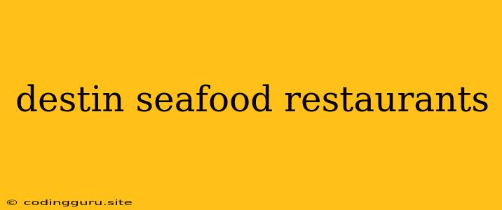 Destin Seafood Restaurants