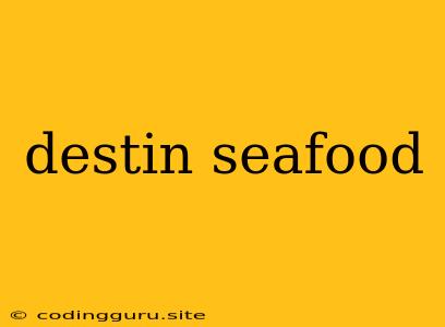 Destin Seafood