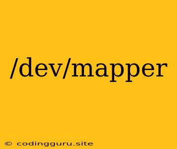 /dev/mapper