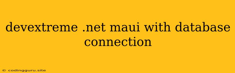 Devextreme .net Maui With Database Connection