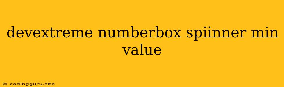 Devextreme Numberbox Spiinner Min Value