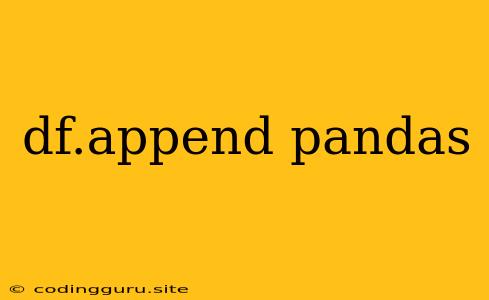 Df.append Pandas