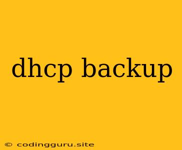 Dhcp Backup