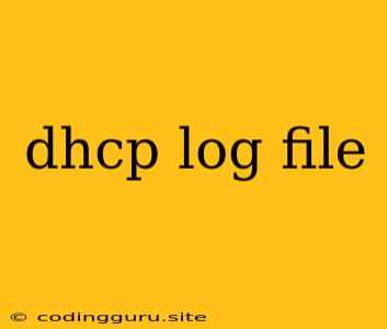 Dhcp Log File