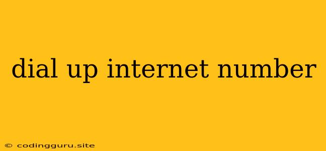 Dial Up Internet Number