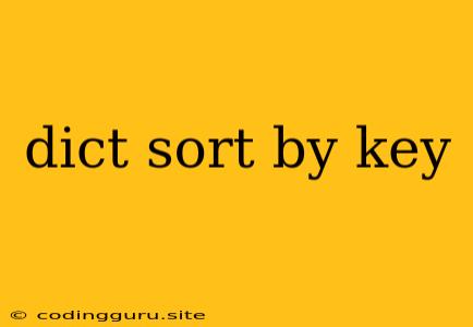 Dict Sort By Key