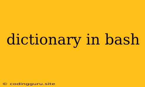 Dictionary In Bash