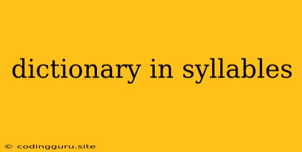 Dictionary In Syllables