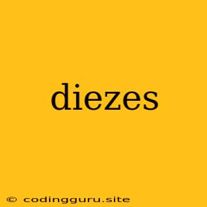 Diezes