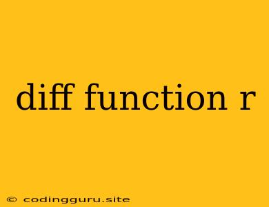 Diff Function R