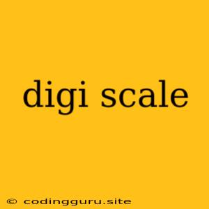 Digi Scale