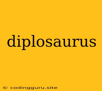 Diplosaurus