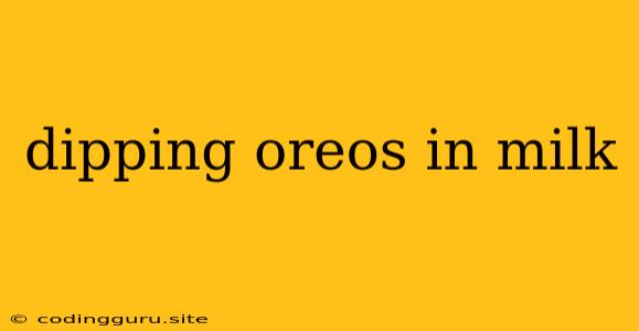 Dipping Oreos In Milk