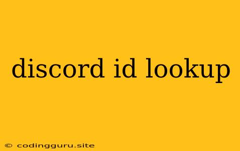 Discord Id Lookup
