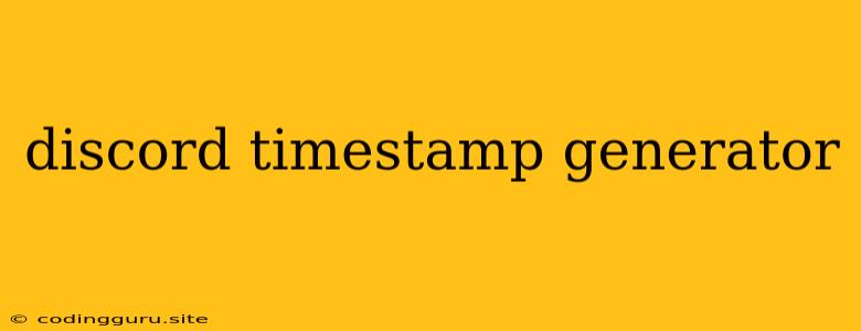 Discord Timestamp Generator