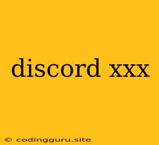 Discord Xxx