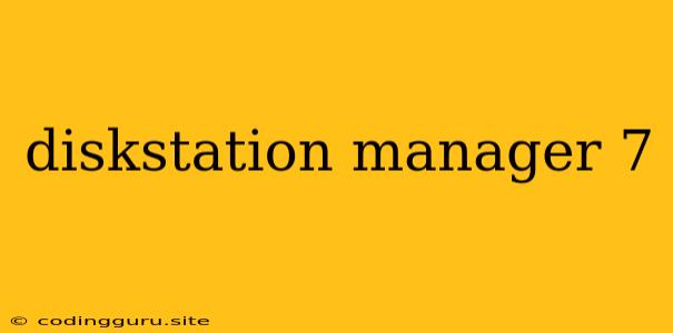 Diskstation Manager 7