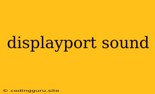 Displayport Sound