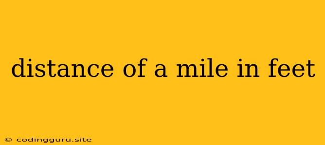 Distance Of A Mile In Feet