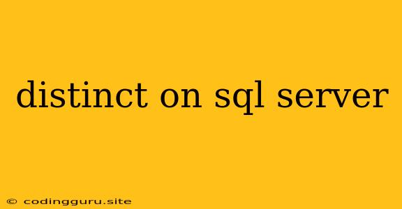 Distinct On Sql Server