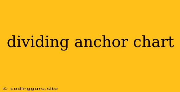 Dividing Anchor Chart