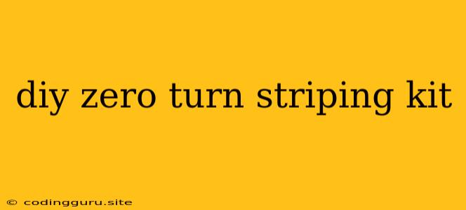 Diy Zero Turn Striping Kit