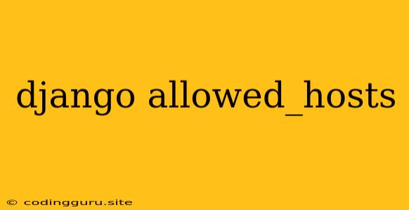 Django Allowed_hosts