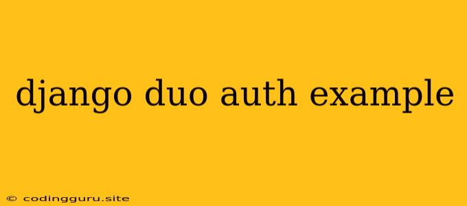 Django Duo Auth Example