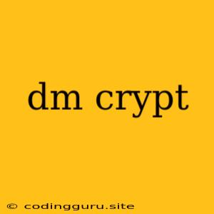 Dm Crypt