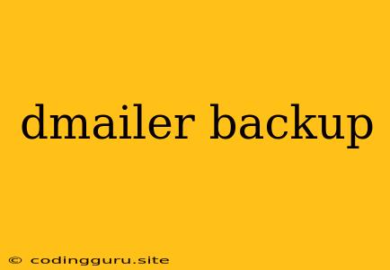 Dmailer Backup