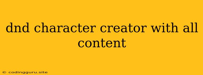 Dnd Character Creator With All Content