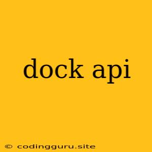 Dock Api