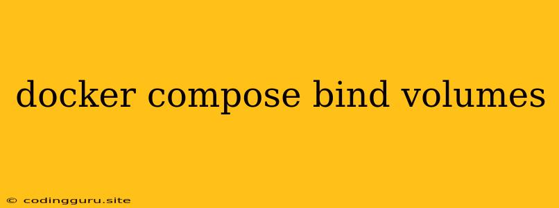 Docker Compose Bind Volumes