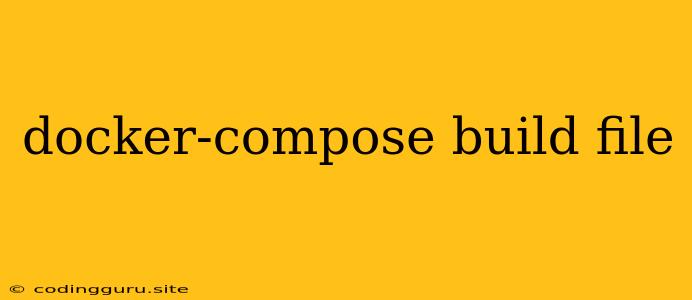 Docker-compose Build File